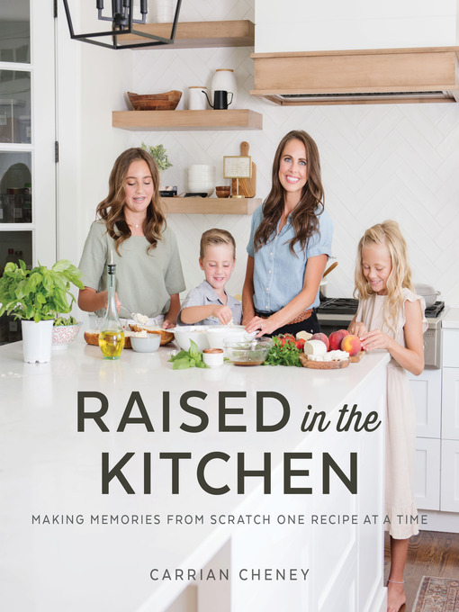 Title details for Raised in the Kitchen by Carrian Cheney - Available